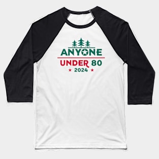 anyone under 80 2024 Baseball T-Shirt